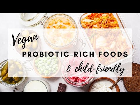 VEGAN PROBIOTICS FOR KIDS (and adults too)! ● Achieving a probiotic-rich diet without supplements