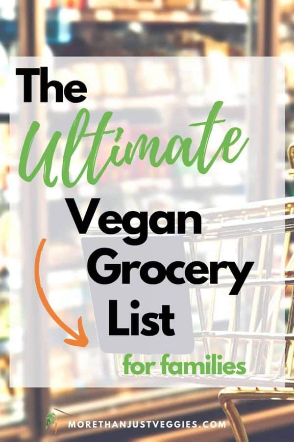 A Mom's Ultimate Vegan Grocery List - Veggies & More