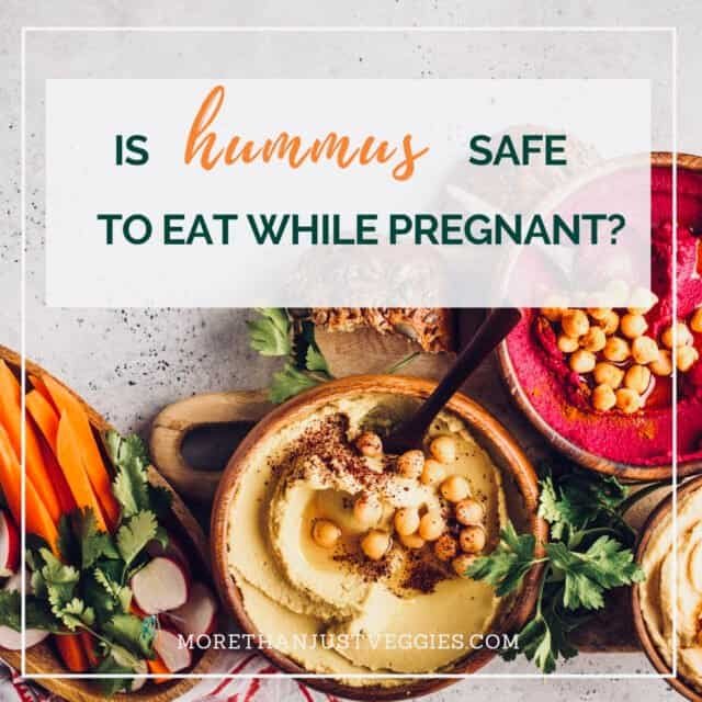 Can I eat hummus while pregnant?